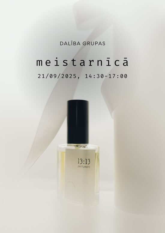 21.septembris, 14:30, dalība GRUPAS meistarnīcā, 50ml edt